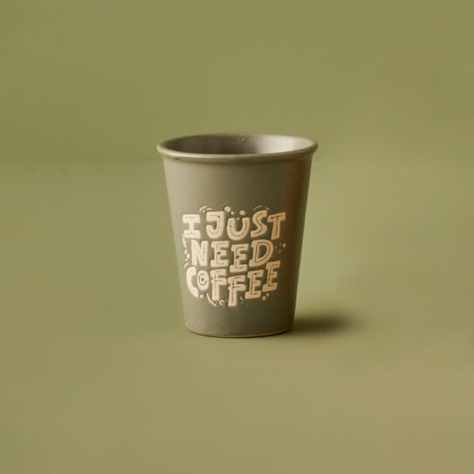 I just need coffee Espressokopje